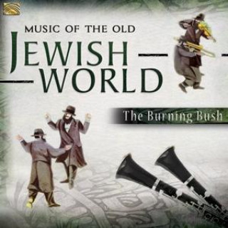 Audio Music Of The Jewish World The Burning Bush