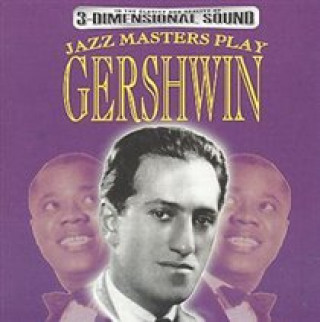 Audio Jazz Masters Play Gershwin George Gershwin