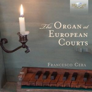 Audio The Organ At European Courts Francesco Cera