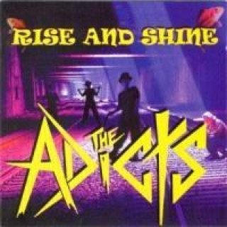 Audio Rise And Shine The Adicts