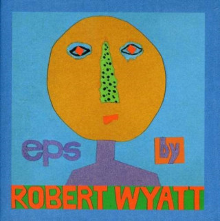 Zvok Eps Robert Wyatt
