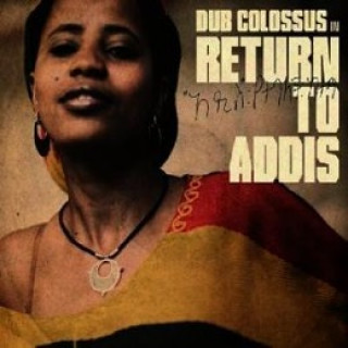 Audio Return To Addis EP Dub Colossus