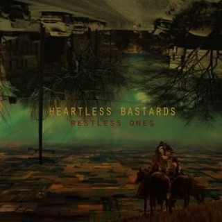 Zvok Restless Ones Heartless Bastards
