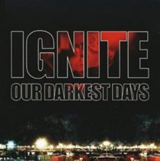 Audio Our Darkest Days Ignite