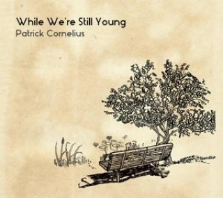 Zvok While We're Still Young Patrick Cornelius