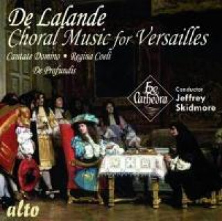 Audio Choral Music for Versailles Skidmore/Ex Cathedra Chamber Choir/Baroque Orch.