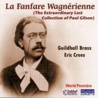 Audio La Fanfare Wagnerienne Crees/Guildhall Brass