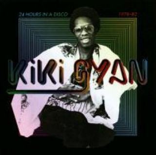 Аудио 24 Hours In A Disco 1978-1982 Kiki Gyan