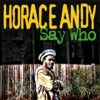 Audio Say Who Horace Andy