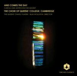 Audio And comes the Day Wollston/Choir of Queen's College