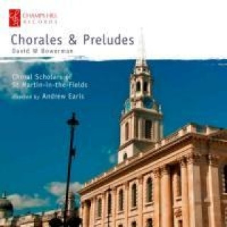 Audio Chorales & Preludes Earis/Choral Scholars of St. Martin-in-the-Fields