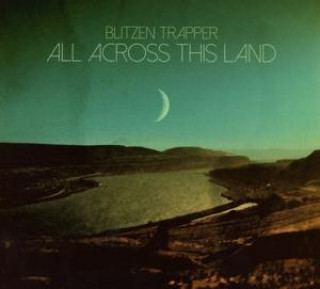 Audio All Across This Land Blitzen Trapper