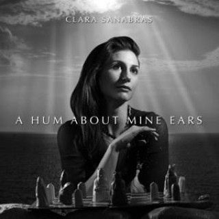 Аудио A Hum About Mine Ears Clara Sanabras