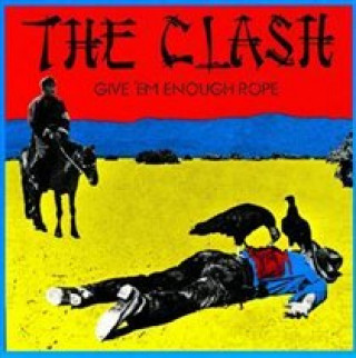 Audio Give 'em Enough Rope The Clash