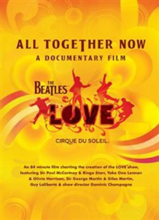 Video All Together Now (Love)/A Documentary Film Beatles-Cirque Du Soleil