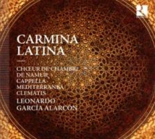 Audio Carmina Latina Garcia Alarcon/Clematis/Choeur de Chambre de Namur