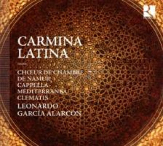 Audio  Carmina Latina Garcia Alarcon/Clematis/Choeur de Chambre de Namur