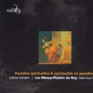 Audio Parodies spirituelles & spiritualite en parodies Scheen/les Menus-plaisirs Du Roy