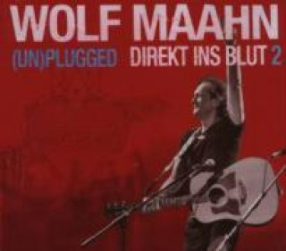 Audio Direkt Ins Blut 2-(Un)Plugged Wolf Maahn