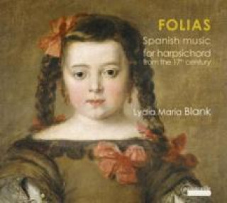 Audio Folias-Spanische Musik für Cembalo aus dem 17.Jh Lydia Maria Blank
