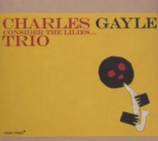 Audio Considering The Lilies Charles Gayle