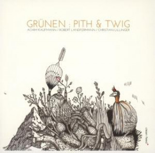 Audio Pith & Twig Achim/Lillinger/Landfermann Grünen/Kaufmann