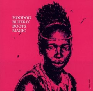 Audio Hoodoo Blues & Roots Magic Alberto/Defabritiis/Tedeschi Popolla