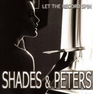 Аудио Let The Record Spin Shades & Peters