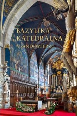 Book Bazylika Katedralna w Sandomierzu Urszula Stepien