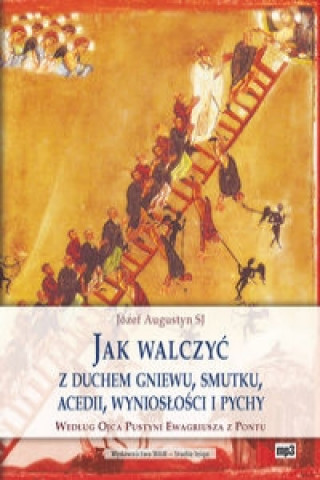 Аудио Jak walczyc z duchem gniewu, smutku, acedii, wynioslosci i pychy Józef Augustyn