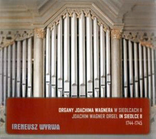 Audio  Die Joachim Wagner-Orgel in Siedlce Vol.2 Ireneusz Wyrwa