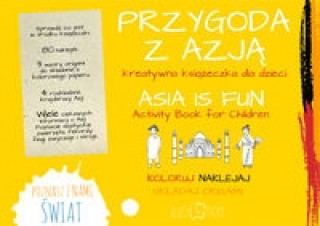 Kniha Przygoda z Azja Kreatywna ksiazeczka dla dzieci Loskot Kamila