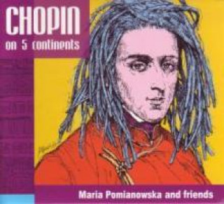 Audio Chopin On 5 Continents Maria Pomianowska