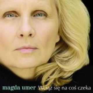 Audio  Wciaz sie na cos czeka Magda Umer