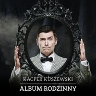 Audio  Album rodzinny Kacper Kuszewski