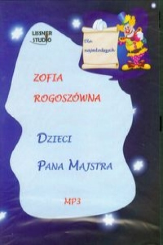 Audio Dzieci pana Majstra Zofia Rogoszowna