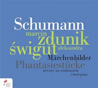 Audio Märchenbilder,Phantasiestücke Marcin/Swigut Zdunik