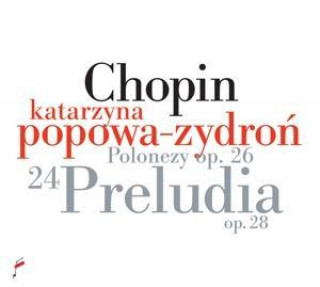 Audio Chopin Preludes op.28,Polonaises op.26 Katarzyna Popowa-Zydron