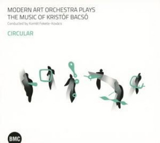 Audio Circular,the music of Kristof Bacso Modern Art Orchestra