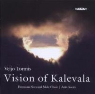 Audio Visions of Kalevala Ants Estnischer Nationaler Männerchor/Soots