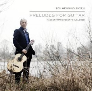 Аудио Preludes for Guitar Roy Henning Snyen