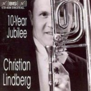 Audio 10 Years Jubilee Christian Lindberg