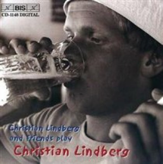 Audio Lindberg And Friends Play Lindberg Christian Lindberg