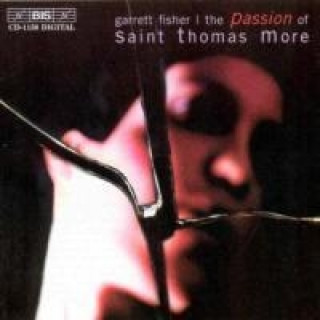 Audio The Passion Of Saint Thomas More Garret Fisher