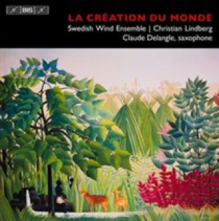 Audio La Creation du Monde Delangle/Lindberg/Swedish Wind Ensemble