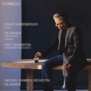 Audio Hardenberger spielt Gruber und Schwertsik Hardenberger/Gruber/Swedish Chamber Orchestra