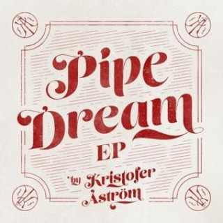 Hanganyagok Pipe Dreams Kristofer Aström