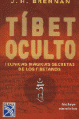 Knjiga TIBET OCULTO: TECNICAS MAGICAS SECRETAS DE LOS TIBETANOS 