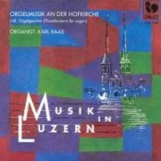 Audio Orgelmusik an der HOfkirche zu Luzern Kurt Raas