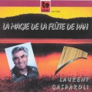 Audio Die Magie der Panflöte Laurent Gasparoli